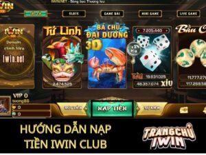 Nạp Tiền IWIN Club - Các Hình Thức Nạp Tiền Phổ Biến