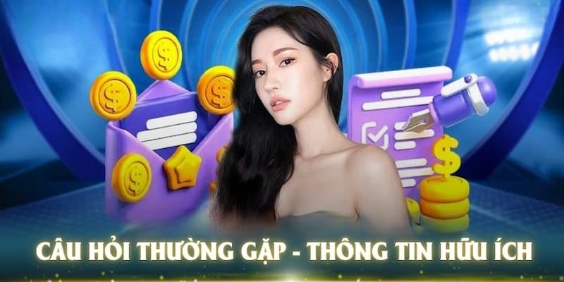 Các câu hỏi thường gặp về nạp và rút tiền